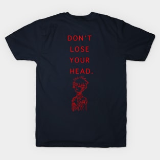 NGE! DONT LOSE YOUR HEAD T-Shirt